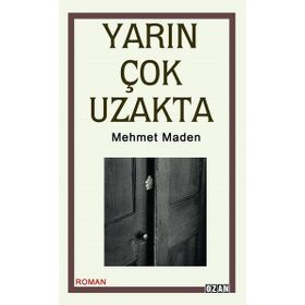 Yarın Çok Uzakta - Mehmet Maden