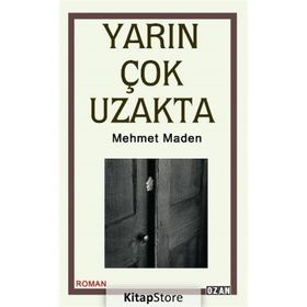 Yarın Çok Uzakta - Mehmet Maden