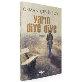 Yarın Diye Diye - Osman Çeviksoy