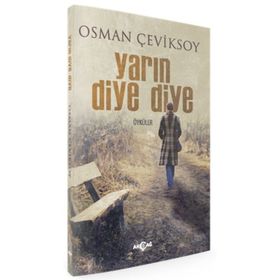 Yarın Diye Diye - Osman Çeviksoy