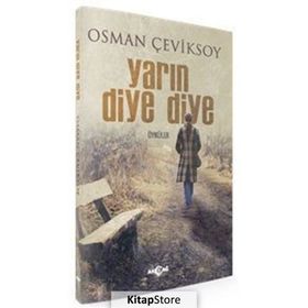 Yarın Diye Diye - Osman Çeviksoy