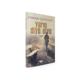 Yarın Diye Diye - Osman Çeviksoy