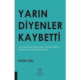 Yarın Diyenler Kaybetti - Aykut Gül