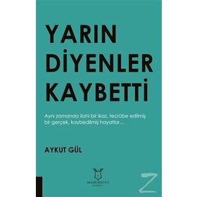 Yarın Diyenler Kaybetti - Aykut Gül