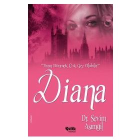 Yarın Dönmek Çok Geç Olabilir Diana - Dr.Sevim Asımgil