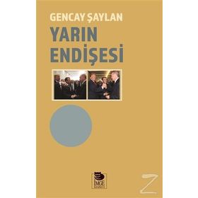 Yarın Endişesi - Gencay Şaylan