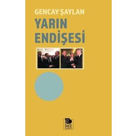 Yarın Endişesi - Gencay Şaylan