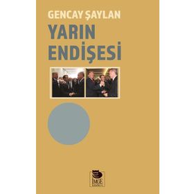 Yarın Endişesi - Gencay Şaylan