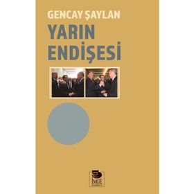 Yarın Endişesi - Gencay Şaylan