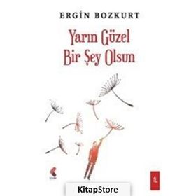 Yarın Güzel Bir Şey Olsun - Ergin Bozkurt