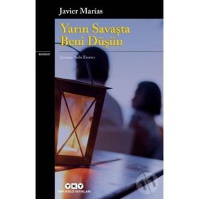 Yarın Savaşta Beni Düşün - Javier Marias