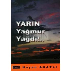 YARIN YAĞMUR YAĞDI - NOYAN AKATLI
