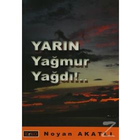 YARIN YAĞMUR YAĞDI - NOYAN AKATLI