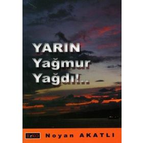 YARIN YAĞMUR YAĞDI - NOYAN AKATLI
