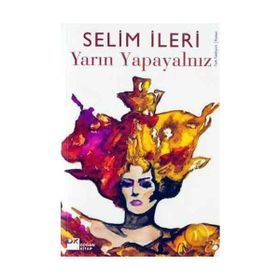 YARIN YAPAYALNIZ - SELIM İLERİ (ISBN:9789752931893)