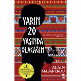 Yarın Yirmi Yaşında Olacağım - Alain Mabanckou