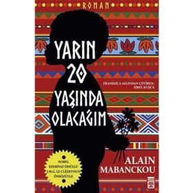 Yarın Yirmi Yaşında Olacağım - Alain Mabanckou