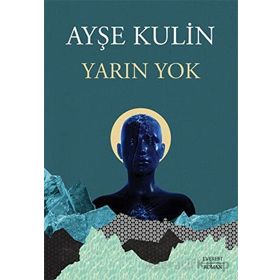 Yarın Yok Ayşe Kulin