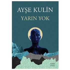 Yarın Yok Ayşe Kulin