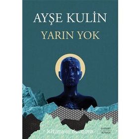 Yarın Yok Ayşe Kulin