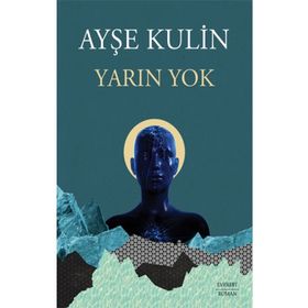 Yarın Yok Ayşe Kulin