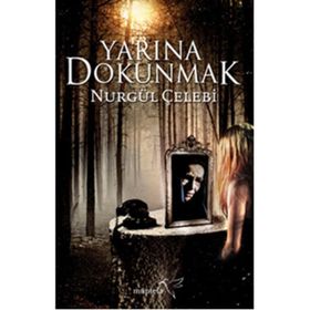 Yarına Dokunmak - Nurgül Çelebi