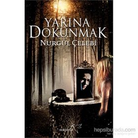 Yarına Dokunmak - Nurgül Çelebi