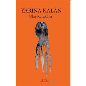Yarına Kalan - Ulaş Karakaya