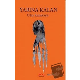 Yarına Kalan - Ulaş Karakaya