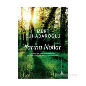 Yarına Notlar - Mert Çuhadaroğlu