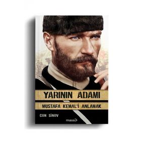 Yarının Adamı Mustafa Kemal'i Anlamak - Con Sinov
