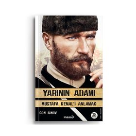 Yarının Adamı Mustafa Kemal'i Anlamak - Con Sinov