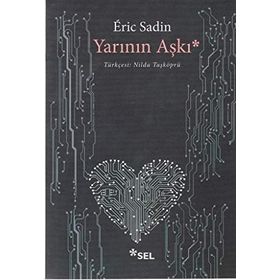 Yarının Aşkı - Eric Sadin