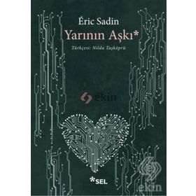 Yarının Aşkı - Eric Sadin