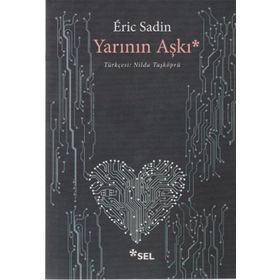 Yarının Aşkı - Eric Sadin