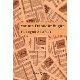 YARININ DÜNÜDÜR BUGÜN - H. TUĞRUL ATASOY