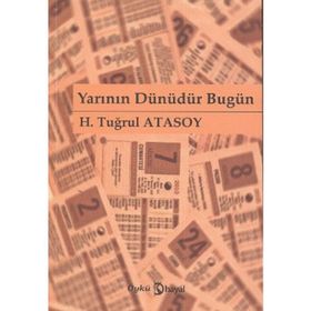 YARININ DÜNÜDÜR BUGÜN - H. TUĞRUL ATASOY