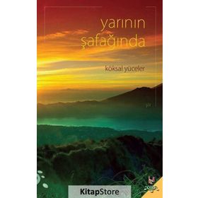 Yarının Şafağında - Köksal Yüceler