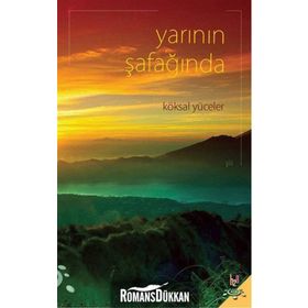 Yarının Şafağında - Köksal Yüceler