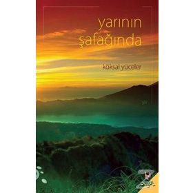 Yarının Şafağında - Köksal Yüceler
