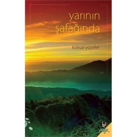 Yarının Şafağında - Köksal Yüceler