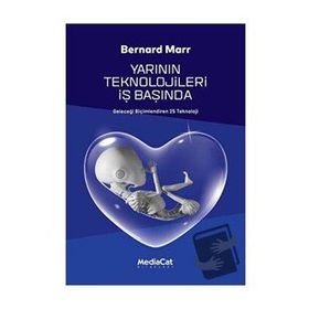 Yarının Teknolojileri İş Başında - Bernard Marr