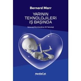 Yarının Teknolojileri İş Başında - Bernard Marr