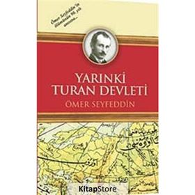 YARINKİ TURAN DEVLETI(OSMANLICA ASLI İLE BIRLIKTE) - ÖMER SEYFETTIN
