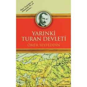 YARINKİ TURAN DEVLETI(OSMANLICA ASLI İLE BIRLIKTE) - ÖMER SEYFETTIN