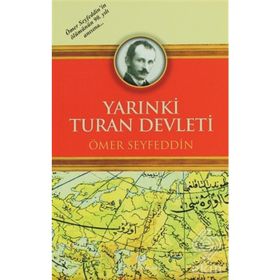 YARINKİ TURAN DEVLETI(OSMANLICA ASLI İLE BIRLIKTE) - ÖMER SEYFETTIN