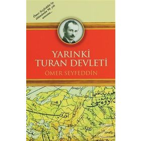 YARINKİ TURAN DEVLETI(OSMANLICA ASLI İLE BIRLIKTE) - ÖMER SEYFETTIN