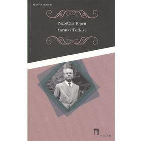 YARINKİ TÜRKİYE - NURETTIN TOPÇU