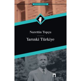 YARINKİ TÜRKİYE - NURETTIN TOPÇU