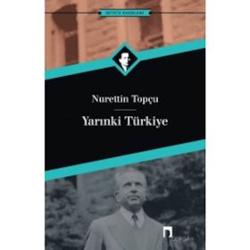 YARINKİ TÜRKİYE - NURETTIN TOPÇU